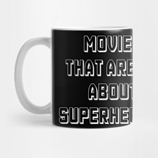 Movies That Aren't About Superheroes Mug